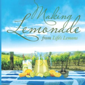 Making Lemonade from Life's Lemons Paperback