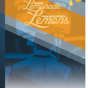 Making Lemonade from Education's Lemons